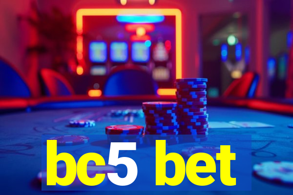 bc5 bet